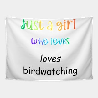 just a girl who loves birdwatching Tapestry