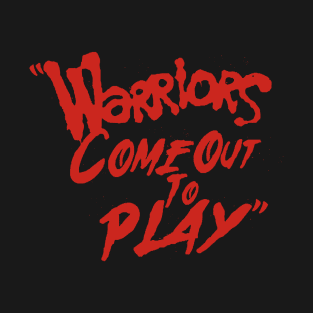 Warriors came out to play T-Shirt