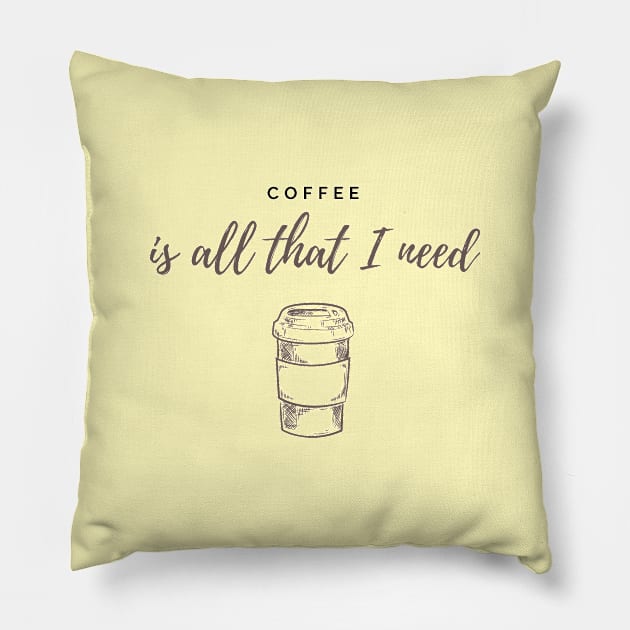 Coffee is all that I need Pillow by Coffee Shelf