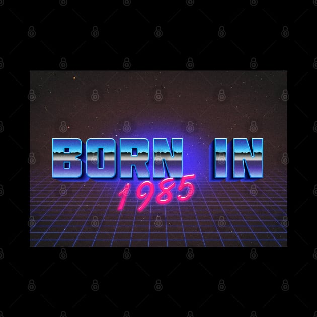 Born In 1985 ∆∆∆ VHS Retro Outrun Birthday Design by DankFutura