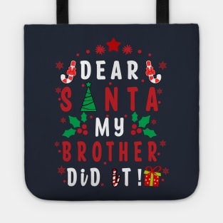 Dear Santa My Brother Did it! - couple girls or boy for Funny Christmas Gifts Tote