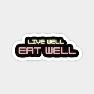 Eat well, live well Magnet