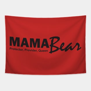 Mama Bear: Protector, Provider, Queen Tapestry