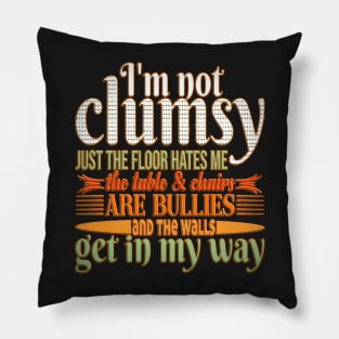 vintage I'm Not Clumsy Funny Sayings Sarcastic Men Women Boys Girls funny cool Pillow