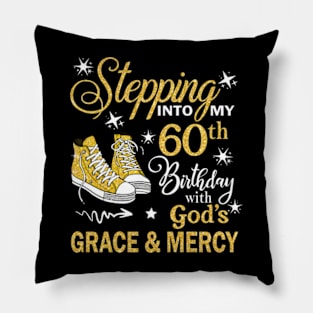 Stepping Into My 60th Birthday With God's Grace & Mercy Bday Pillow