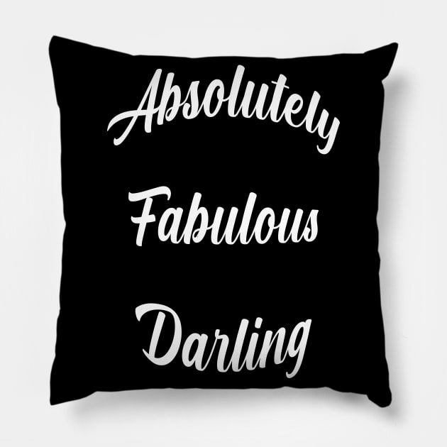 absolutely fabulous darling Pillow by Ericokore