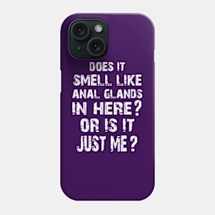 Dog Groomer Gift - Funny Dog Grooming Present - Does It Smell Like Anal Glands In Here Phone Case