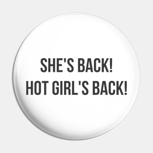 She's Back! Pin