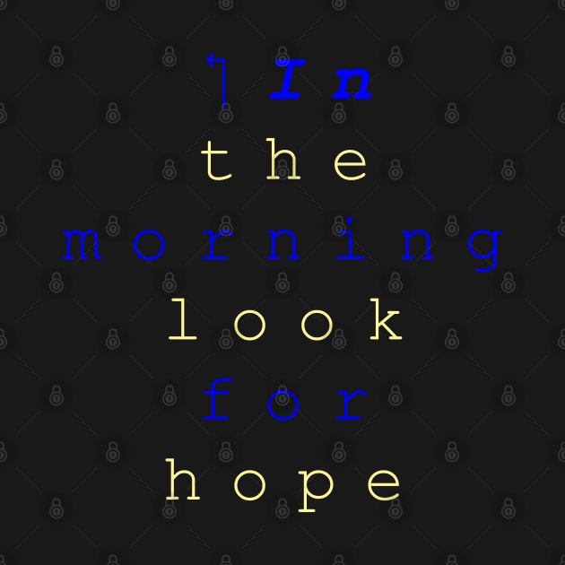 ‏In  the morning look for hope by s.almssaadi