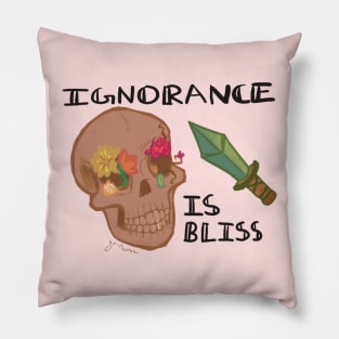 Ignorance is Bliss Pillow