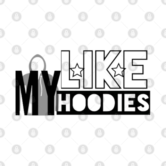 Like My Hoodies by Asterme