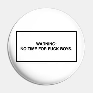 Warning: No time for fuck boys. Pin