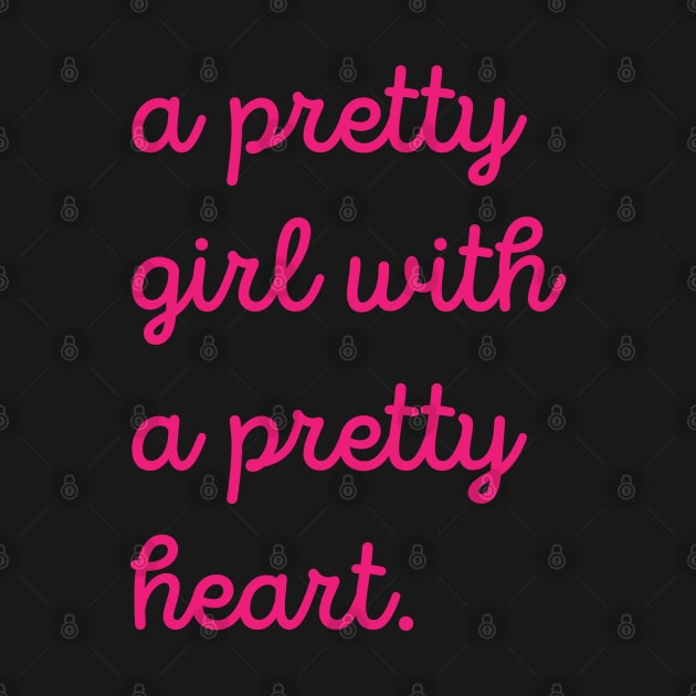 A Pretty Girl With A Pretty Heart Quote by wolfspiritclan