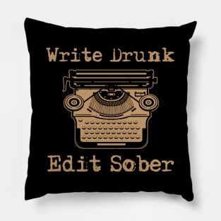 Write Drunk Edit Sober Pillow