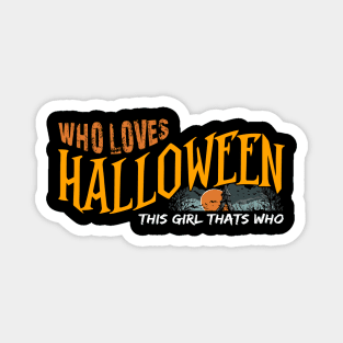 Who Loves Halloween This Girl Magnet