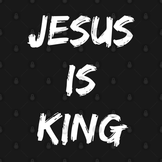 Jesus Is King - Christian Quotes by Christian Faith