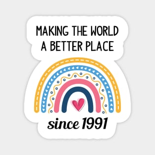 Making The World Better Since 1991 Magnet