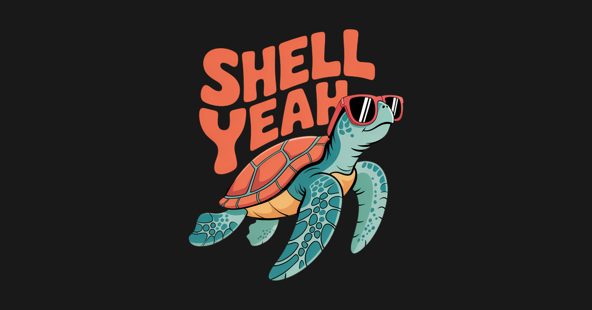 Shell Yeah Funny Turtle Pun Beach Vacation - Funny Turtle Pun Beach ...
