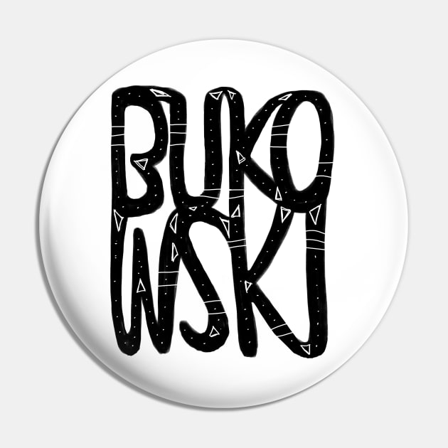 Bukowski Pin by badlydrawnbabe