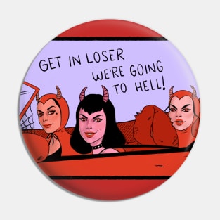 get in loser Pin