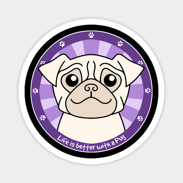 Life is Better with a Pug Magnet by AnitaValle