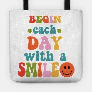 Begin Each Day With A Smile Tote