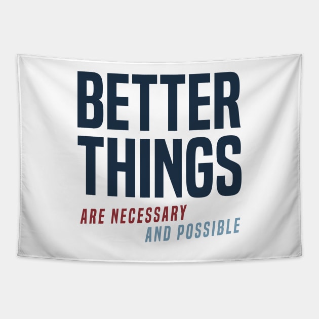 Better Things Are Necessary And Possible (alt) Tapestry by Some More News