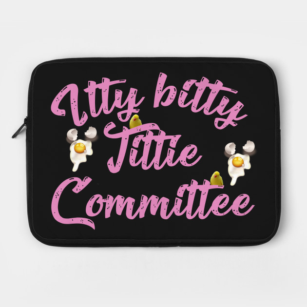 Itty Bitty Tittie Committee