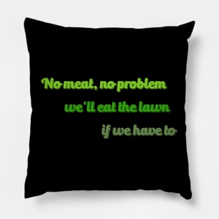 no meat no problem Pillow