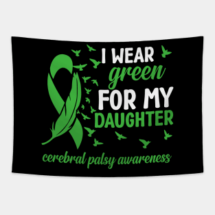 Mom Cerebral Palsy Awareness I Wear Green for My Daughter Tapestry