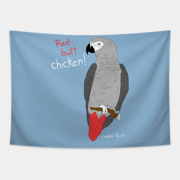 African Grey Parrot Red Butt Chicken Tapestry by Einstein Parrot