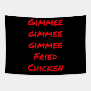 Gimmee Gimmee Gimmee Fried Chicken Tapestry