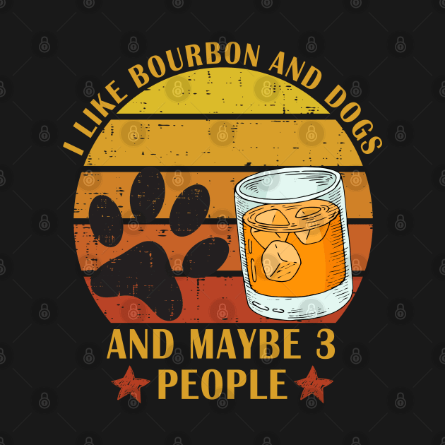 i like bourbon and dogs and maybe 3 people by Magic Arts