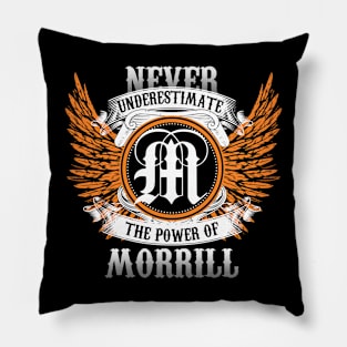 Morrill Name Shirt Never Underestimate The Power Of Morrill Pillow