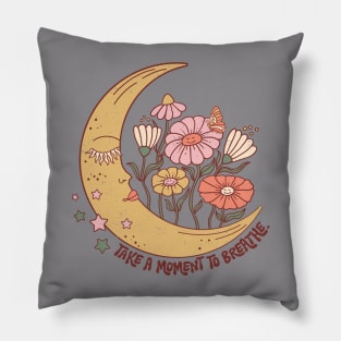 Take a moment to breathe Pillow