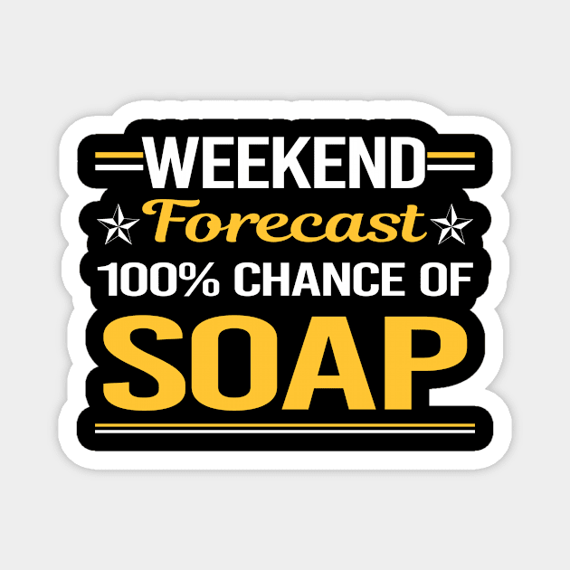 Weekend Forecast 100% Soap Magnet by symptomovertake