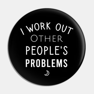 I work out other people's problems Pin