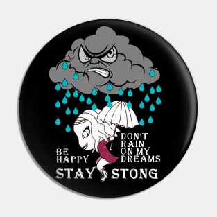 don't rain on my dreams Pin