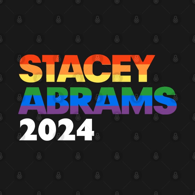 Stacey Abrams 2024 LGBT Rainbow Design: Stacy Abrams For President by BlueWaveTshirts