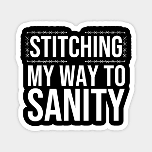 Stitching My Way To Sanity Magnet