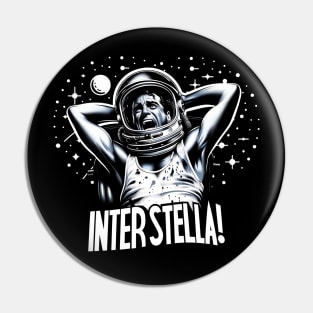 Funny movie parody - Interstella! - A Shirt Named Desire Pin