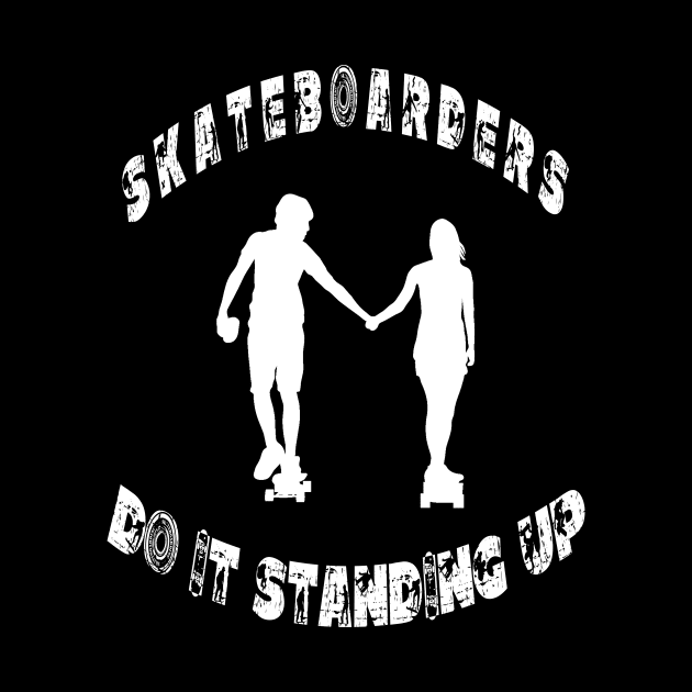 Skateboarders do it standing up by 1AlmightySprout