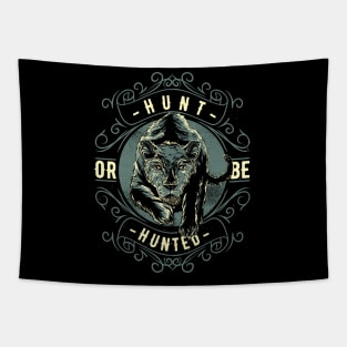 Hunt or be hunted Tapestry