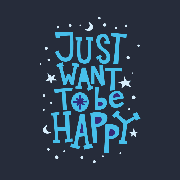 Just want to be happy by NoonDesign