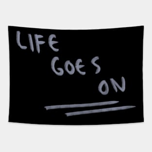 Hand Drawn Life Goes On Tapestry