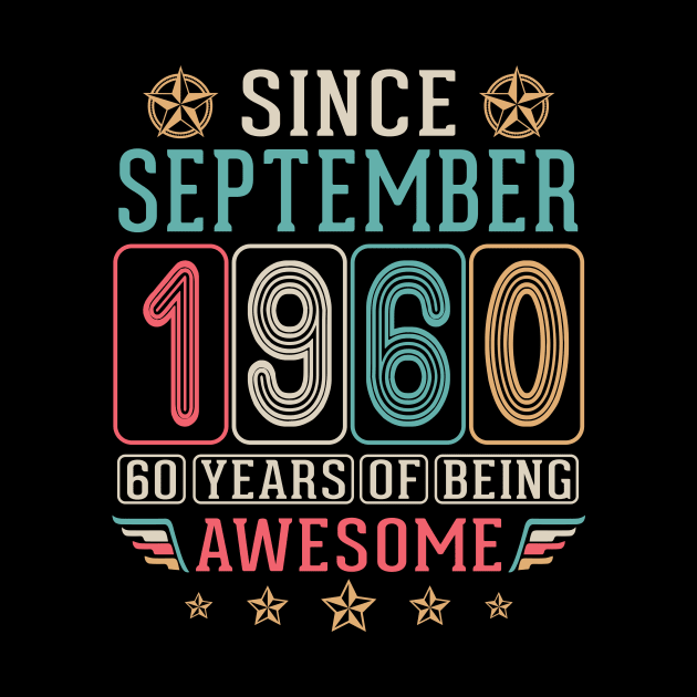 Since September 1960 Happy Birthday To Me You 60 Years Of Being Awesome by DainaMotteut