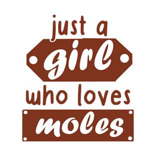 Women cute mole girls garden lovers T-Shirt