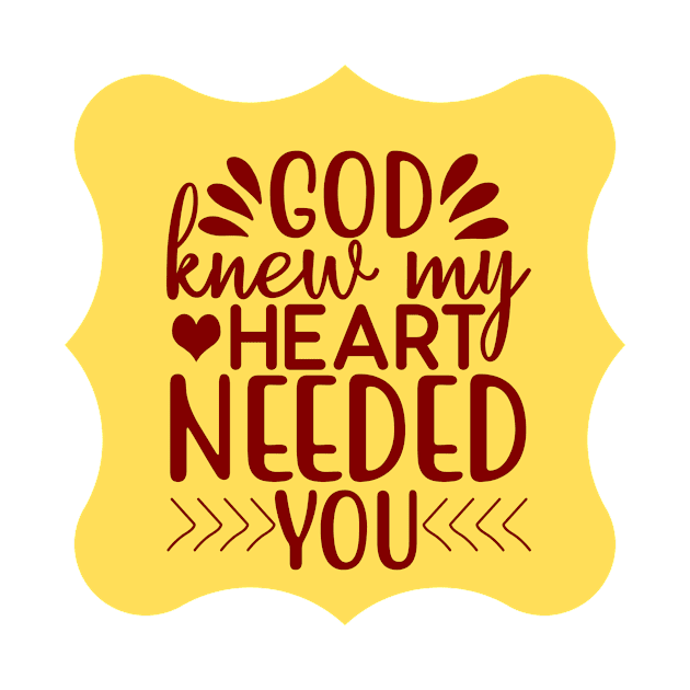 God Knew My Heart Needed You by KidsKingdom