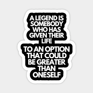 Legend - Motivational Quote Magnet