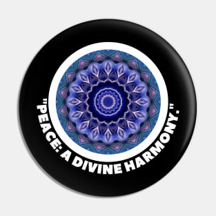 PEACE: A DIVINE HARMONY Pin